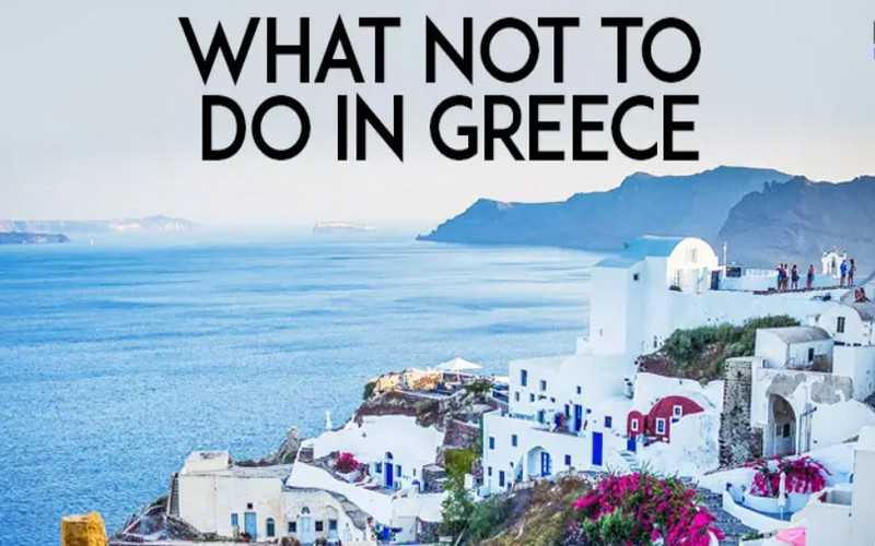 Top 10 Things Not to Do in Greece | Welcome to Greece | Page 10